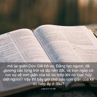 Picture 03 - I-sai-a 51:13 VIE - mà lại quên Đức Giê-hô-va, Đấng tạo - Bible Verse Picture