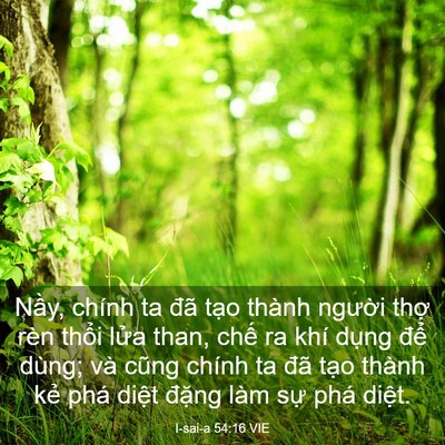 Picture 03 - I-sai-a 54:16 VIE - Nầy, chính ta đã tạo thành người thợ - Bible Verse Picture
