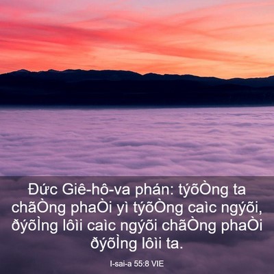 Picture 03 - I-sai-a 55:8 VIE - Đức Giê-hô-va phán: týõÒng ta chãÒng - Bible Verse Picture