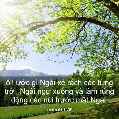 Picture 03 - I-sai-a 64:1 VIE - ôi! ước gì Ngài xé rách các từng - Bible Verse Picture