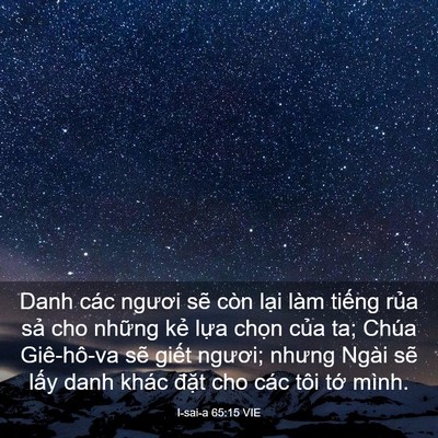 Picture 03 - I-sai-a 65:15 VIE - Danh các ngươi sẽ còn lại làm tiếng - Bible Verse Picture