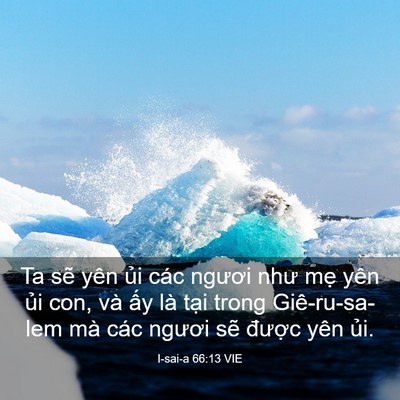 Picture 03 - I-sai-a 66:13 VIE - Ta sẽ yên ủi các ngươi như mẹ yên - Bible Verse Picture