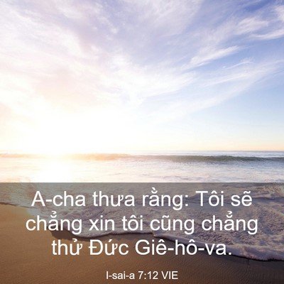 Picture 03 - I-sai-a 7:12 VIE - A-cha thưa rằng: Tôi sẽ chẳng xin tôi - Bible Verse Picture