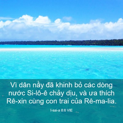Picture 03 - I-sai-a 8:6 VIE - Vì dân nầy đã khinh bỏ các dòng nước - Bible Verse Picture