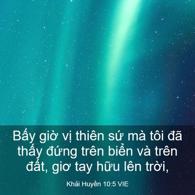 Picture 03 - Khải Huyền 10:5 VIE - Bấy giờ vị thiên sứ mà tôi đã thấy - Bible Verse Picture