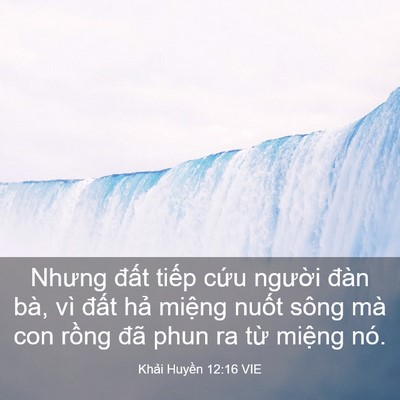 Picture 03 - Khải Huyền 12:16 VIE - Nhưng đất tiếp cứu người đàn bà, - Bible Verse Picture