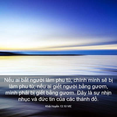 Picture 03 - Khải Huyền 13:10 VIE - Nếu ai bắt người làm phu tù, chính - Bible Verse Picture