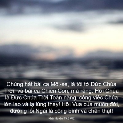 Picture 03 - Khải Huyền 15:3 VIE - Chúng hát bài ca Môi-se, là tôi tớ Đức - Bible Verse Picture