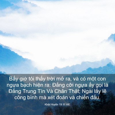 Picture 03 - Khải Huyền 19:11 VIE - Bấy giờ tôi thấy trời mở ra, và có - Bible Verse Picture