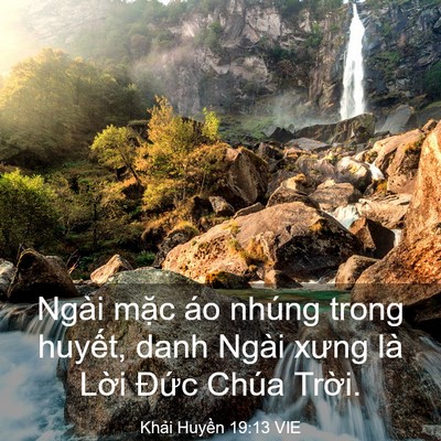 Picture 03 - Khải Huyền 19:13 VIE - Ngài mặc áo nhúng trong huyết, danh Ngài - Bible Verse Picture