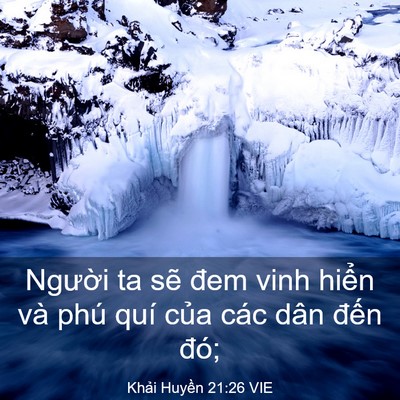 Picture 03 - Khải Huyền 21:26 VIE - Người ta sẽ đem vinh hiển và phú quí - Bible Verse Picture