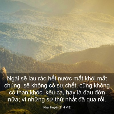 Picture 03 - Khải Huyền 21:4 VIE - Ngài sẽ lau ráo hết nước mắt khỏi - Bible Verse Picture