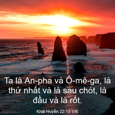 Picture 03 - Khải Huyền 22:13 VIE - Ta là An-pha và Ô-mê-ga, là thứ nhất và - Bible Verse Picture