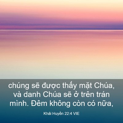 Picture 03 - Khải Huyền 22:4 VIE - chúng sẽ được thấy mặt Chúa, và danh - Bible Verse Picture