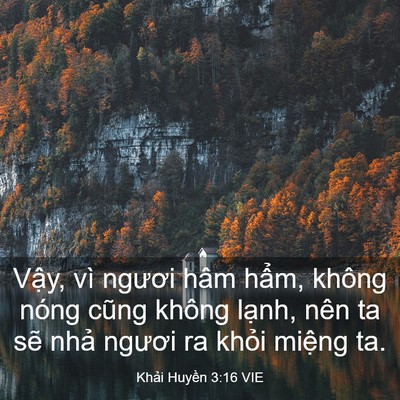 Picture 03 - Khải Huyền 3:16 VIE - Vậy, vì ngươi hâm hẩm, không nóng cũng - Bible Verse Picture