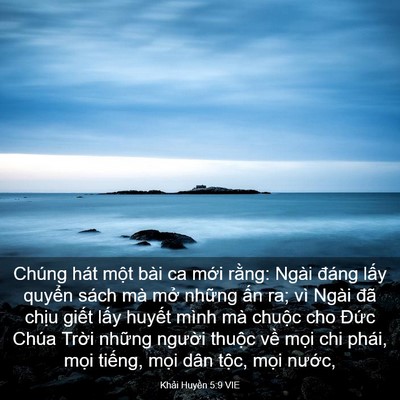 Picture 03 - Khải Huyền 5:9 VIE - Chúng hát một bài ca mới rằng: Ngài - Bible Verse Picture