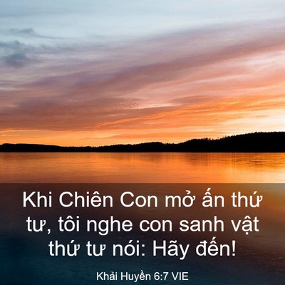 Picture 03 - Khải Huyền 6:7 VIE - Khi Chiên Con mở ấn thứ tư, tôi nghe con - Bible Verse Picture