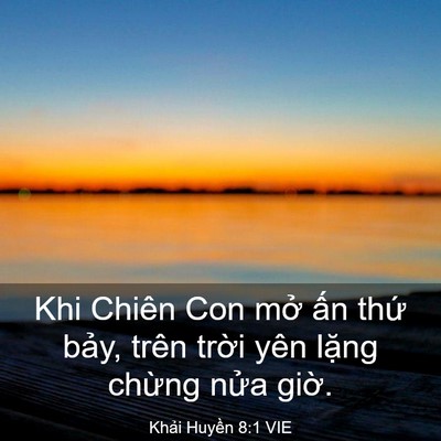 Picture 03 - Khải Huyền 8:1 VIE - Khi Chiên Con mở ấn thứ bảy, trên - Bible Verse Picture