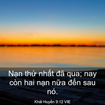 Picture 03 - Khải Huyền 9:12 VIE - Nạn thứ nhất đã qua; nay còn hai nạn - Bible Verse Picture