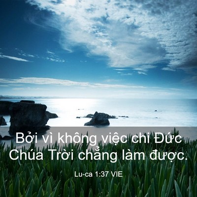 Picture 03 - Lu-ca 1:37 VIE - Bởi vì không việc chi Đức Chúa Trời - Bible Verse Picture