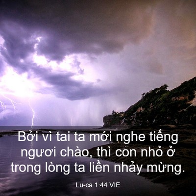 Picture 03 - Lu-ca 1:44 VIE - Bởi vì tai ta mới nghe tiếng ngươi - Bible Verse Picture