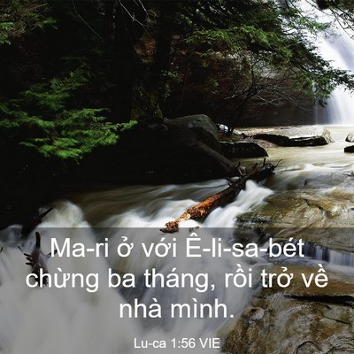 Picture 03 - Lu-ca 1:56 VIE - Ma-ri ở với Ê-li-sa-bét chừng ba tháng, - Bible Verse Picture