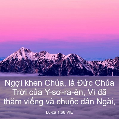 Picture 03 - Lu-ca 1:68 VIE - Ngợi khen Chúa, là Đức Chúa Trời của - Bible Verse Picture
