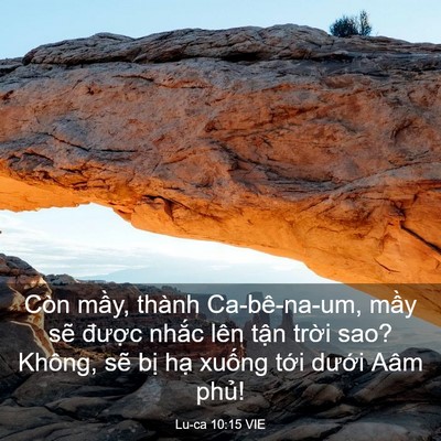 Picture 03 - Lu-ca 10:15 VIE - Còn mầy, thành Ca-bê-na-um, mầy sẽ - Bible Verse Picture