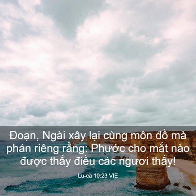 Picture 03 - Lu-ca 10:23 VIE - Đoạn, Ngài xây lại cùng môn đồ mà - Bible Verse Picture