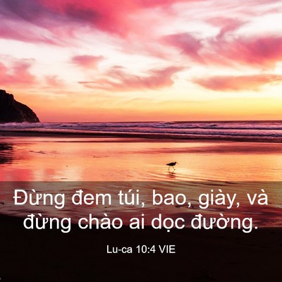 Picture 03 - Lu-ca 10:4 VIE - Đừng đem túi, bao, giày, và đừng chào - Bible Verse Picture