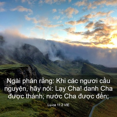Picture 03 - Lu-ca 11:2 VIE - Ngài phán rằng: Khi các ngươi cầu - Bible Verse Picture