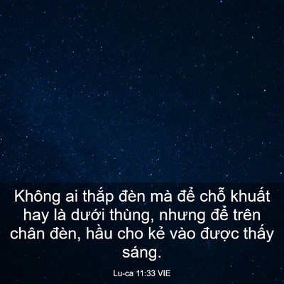 Picture 03 - Lu-ca 11:33 VIE - Không ai thắp đèn mà để chỗ khuất - Bible Verse Picture