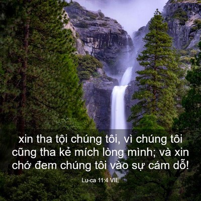 Picture 03 - Lu-ca 11:4 VIE - xin tha tội chúng tôi, vì chúng tôi cũng - Bible Verse Picture