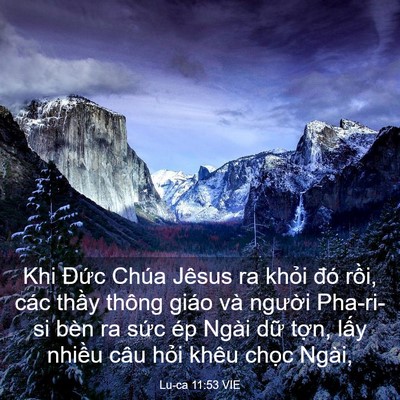 Picture 03 - Lu-ca 11:53 VIE - Khi Đức Chúa Jêsus ra khỏi đó rồi, - Bible Verse Picture