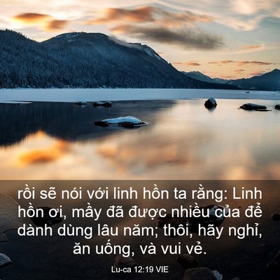 Picture 03 - Lu-ca 12:19 VIE - rồi sẽ nói với linh hồn ta rằng: Linh - Bible Verse Picture