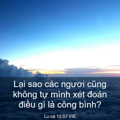 Picture 03 - Lu-ca 12:57 VIE - Lại sao các ngươi cũng không tự mình - Bible Verse Picture