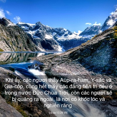 Picture 03 - Lu-ca 13:28 VIE - Khi ấy, các ngươi thấy Aùp-ra-ham, Y-sác - Bible Verse Picture