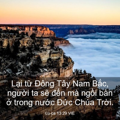 Picture 03 - Lu-ca 13:29 VIE - Lại từ Đông Tây Nam Bắc, người ta - Bible Verse Picture