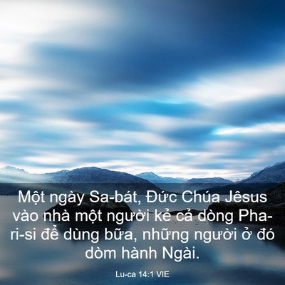 Picture 03 - Lu-ca 14:1 VIE - Một ngày Sa-bát, Đức Chúa Jêsus vào - Bible Verse Picture