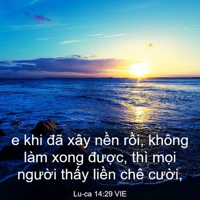 Picture 03 - Lu-ca 14:29 VIE - e khi đã xây nền rồi, không làm xong - Bible Verse Picture