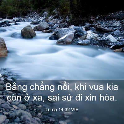 Picture 03 - Lu-ca 14:32 VIE - Bằng chẳng nổi, khi vua kia còn ở xa, - Bible Verse Picture