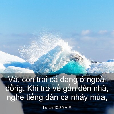 Picture 03 - Lu-ca 15:25 VIE - Vả, con trai cả đang ở ngoài đồng. Khi - Bible Verse Picture