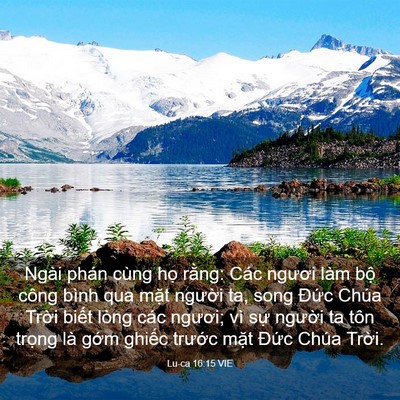 Picture 03 - Lu-ca 16:15 VIE - Ngài phán cùng họ rằng: Các ngươi làm - Bible Verse Picture
