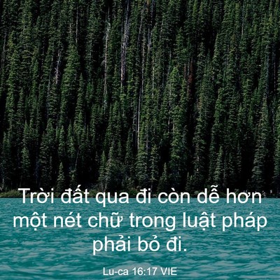 Picture 03 - Lu-ca 16:17 VIE - Trời đất qua đi còn dễ hơn một nét - Bible Verse Picture