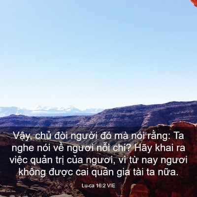 Picture 03 - Lu-ca 16:2 VIE - Vậy, chủ đòi người đó mà nói rằng: - Bible Verse Picture