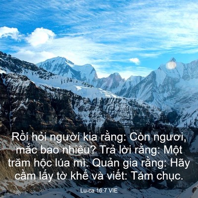 Picture 03 - Lu-ca 16:7 VIE - Rồi hỏi người kia rằng: Còn ngươi, - Bible Verse Picture