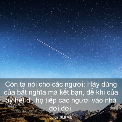 Picture 03 - Lu-ca 16:9 VIE - Còn ta nói cho các ngươi: Hãy dùng của - Bible Verse Picture