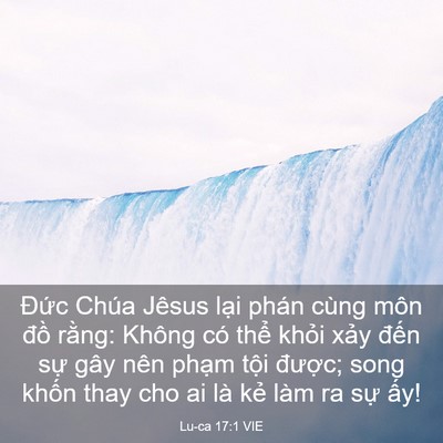 Picture 03 - Lu-ca 17:1 VIE - Đức Chúa Jêsus lại phán cùng môn đồ - Bible Verse Picture