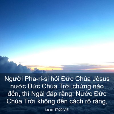 Picture 03 - Lu-ca 17:20 VIE - Người Pha-ri-si hỏi Đức Chúa Jêsus - Bible Verse Picture