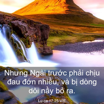 Picture 03 - Lu-ca 17:25 VIE - Nhưng Ngài trước phải chịu đau đớn - Bible Verse Picture